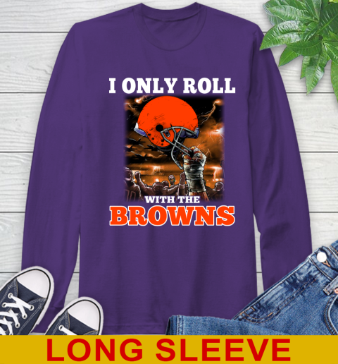 Cleveland Browns NFL Football I Only Roll With My Team Sports Long Sleeve T-Shirt 5
