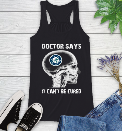 MLB Seattle Mariners Baseball Skull It Can't Be Cured Shirt Racerback Tank