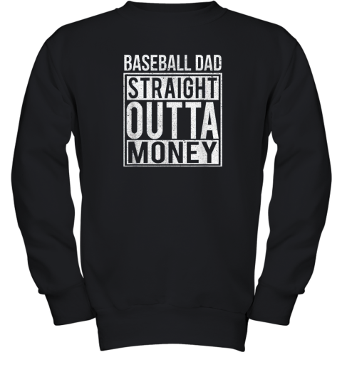 Mens Baseball Dad Straight Outta Money Shirt I Funny Pitch Gift Youth Sweatshirt