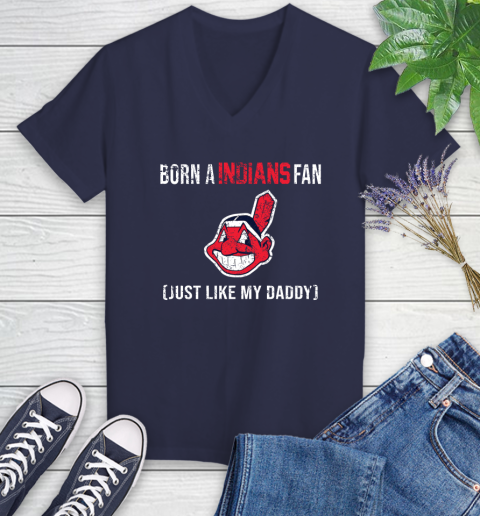 MLB Baseball Cleveland Indians Loyal Fan Just Like My Daddy Shirt Women's V-Neck T-Shirt 10