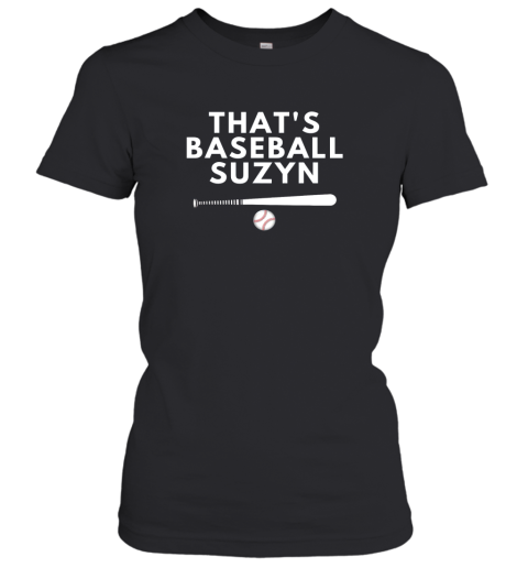 That's Baseball Suzyn For Sport Lover Men Women Women's T-Shirt