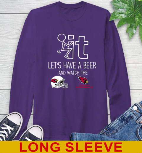 Arizona Cardinals Football NFL Let's Have A Beer And Watch Your Team Sports Long Sleeve T-Shirt 5