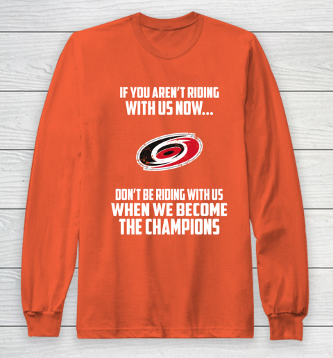 NHL Carolina Hurricanes Hockey We Become The Champions Long Sleeve T-Shirt 3
