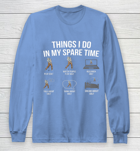 Mens 6 Things I Do In My Spare Time Funny Golf Player Novelty Long Sleeve T-Shirt 8