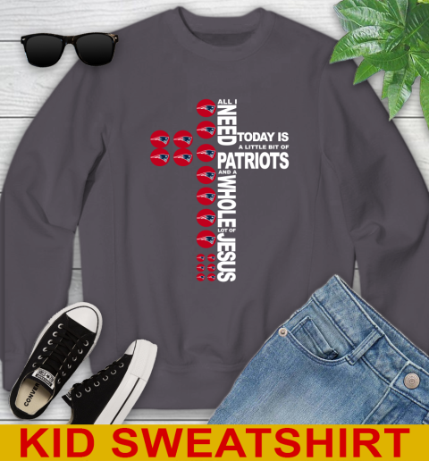 NFL All I Need Today Is A Little Bit Of New England Patriots Cross Shirt Youth Sweatshirt 5