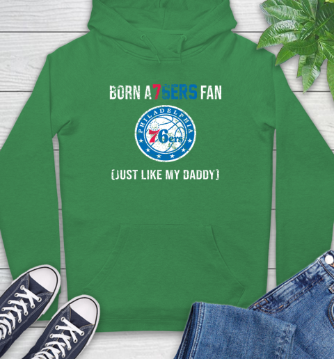 NBA Philadelphia 76ers Loyal Fan Just Like My Daddy Basketball Shirt Hoodie 9