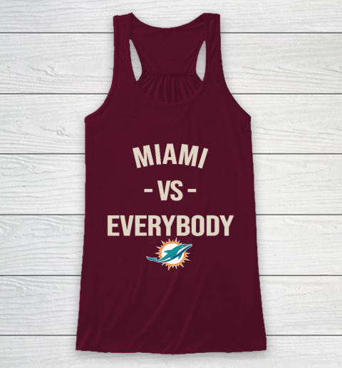 Miami Dolphins Vs Everybody Racerback Tank 2