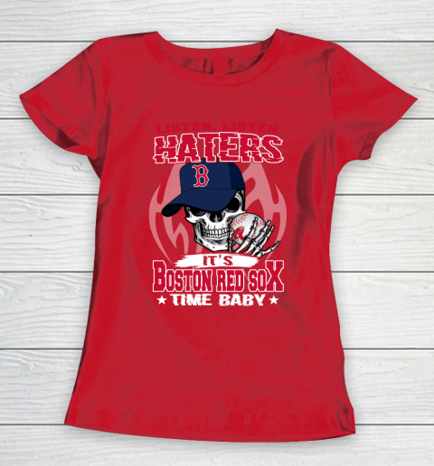 Listen Haters It is RED SOX Time Baby MLB Women's T-Shirt 9