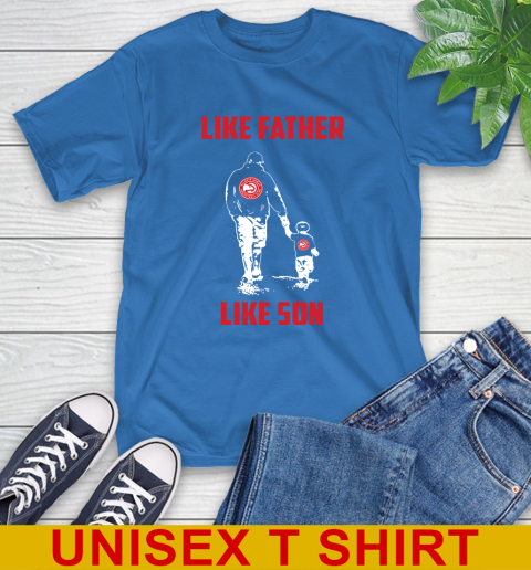 Atlanta Hawks NBA Basketball Like Father Like Son Sports T-Shirt 11
