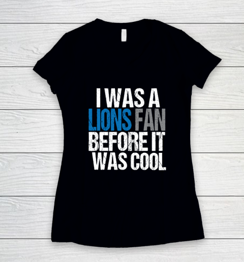 Lions Fan Before It Was Cool Women's V-Neck T-Shirt