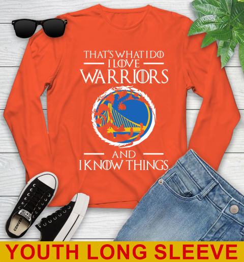Golden State Warriors NBA Basketball That's What I Do I Love My Team And I Know Things Game Of Thrones 119