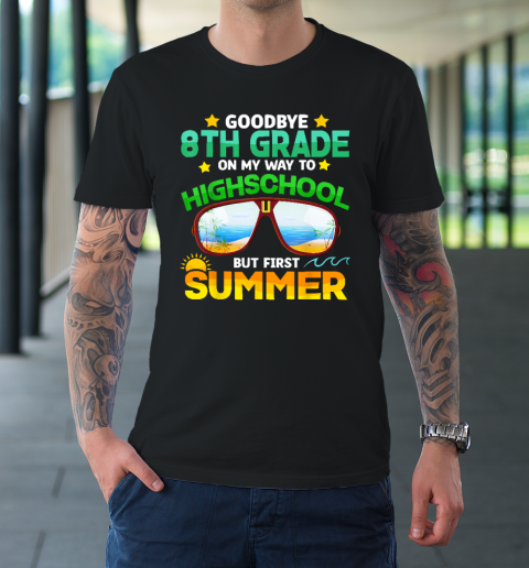 Goodbye 8th Grade Graduation To Highschool Hello Summer T-Shirt