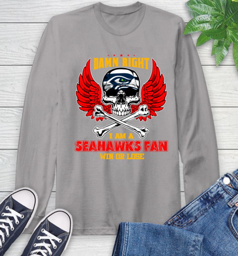 NFL Damn Right I Am A Seattle Seahawks Win Or Lose Skull Football Sports Long Sleeve T-Shirt 6
