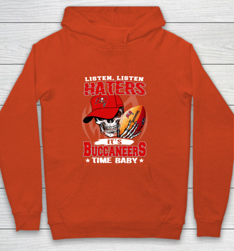 Listen Haters It is BUCCANEERS Time Baby NFL Youth Hoodie - Image 4