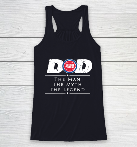 Detroit Pistons NBA Basketball Dad The Man The Myth The Legend Racerback Tank 7