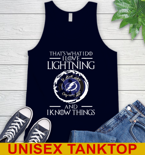 Tampa Bay Lightning NHL Hockey That's What I Do I Love My Team And I Know Things Game Of Thrones 68