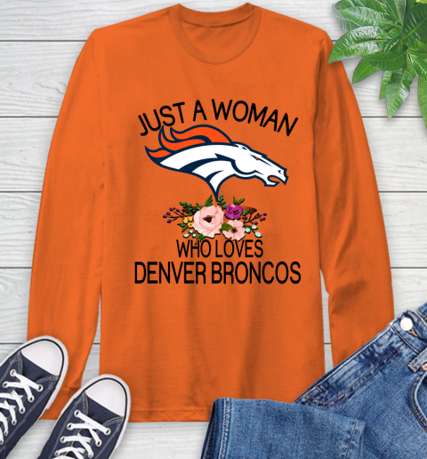 NFL Just A Woman Who Loves Denver Broncos Football Sports Long Sleeve T-Shirt 3