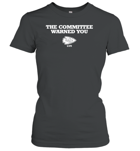 The Committee Warned You Kansas City Women's T-Shirt