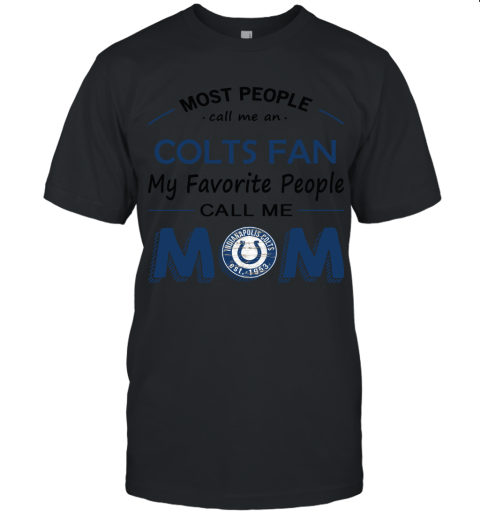 Most People Call Me Indianapolis Colts Fan Football Mom Unisex Jersey Tee