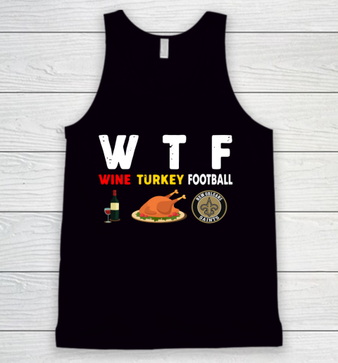 New Orleans Saints Giving Day WTF Wine Turkey Football NFL Tank Top