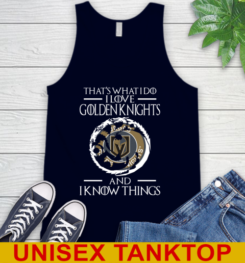 Vegas Golden Knights NHL Hockey That's What I Do I Love My Team And I Know Things Game Of Thrones 68