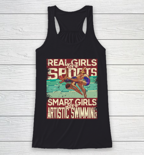 Real girls love sports smart girls love artistic swimming Racerback Tank