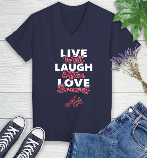 MLB Baseball Atlanta Braves Live Well Laugh Often Love Shirt Women's V-Neck T-Shirt 10