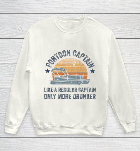 Drunk Pontoon Captain Gift Grandpa Dad Gifts Pontoon Youth Sweatshirt