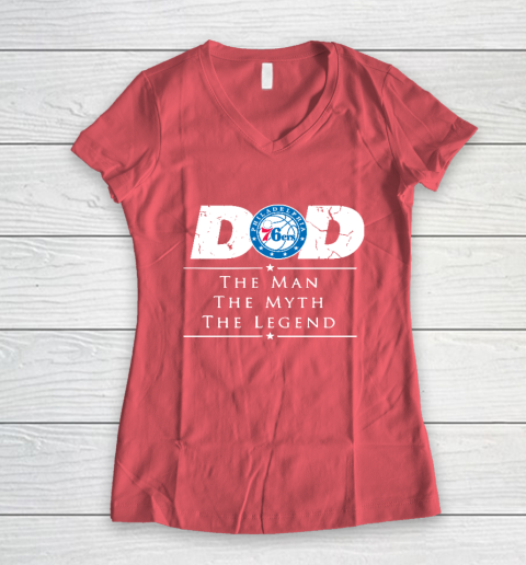Philadelphia 76ers NBA Basketball Dad The Man The Myth The Legend Women's V-Neck T-Shirt 4