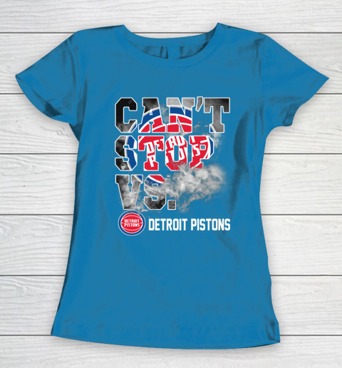 NBA Detroit Pistons Basketball Can't Stop Vs Women's T-Shirt 6