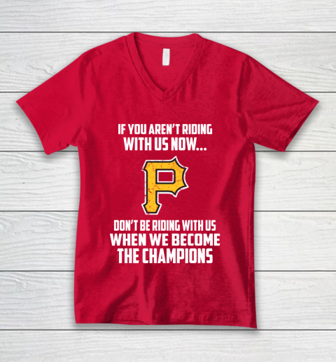 MLB Pittsburgh Pirates Baseball We Become The Champions V-Neck T-Shirt 6