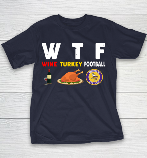 Minnesota Vikings Giving Day WTF Wine Turkey Football NFL Youth T-Shirt 2