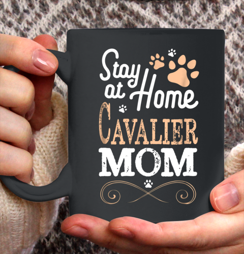 Dog Mom Shirt Stay at Home Cavalier King Charles Spaniel Dog Mom Ceramic Mug 11oz