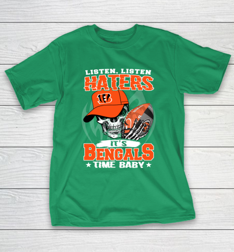 Listen Haters It is BENGALS Time Baby NFL T-Shirt 5