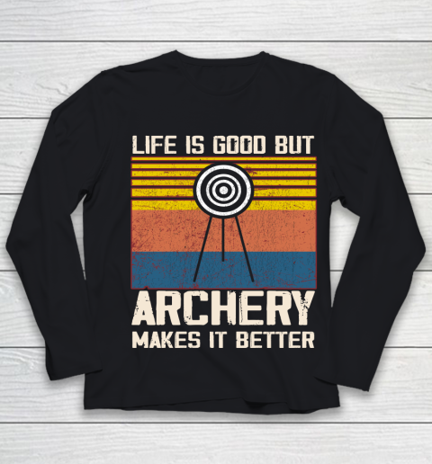 Life is good but Archery makes it better Youth Long Sleeve