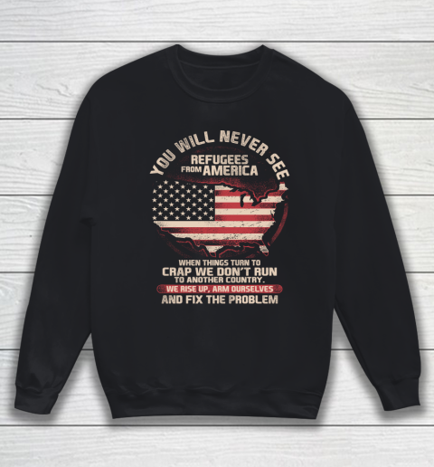 Veteran Shirt Patriot Refugees From America Sweatshirt