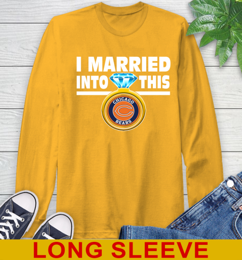 Chicago Bears NFL Football I Married Into This My Team Sports Long Sleeve T-Shirt 2