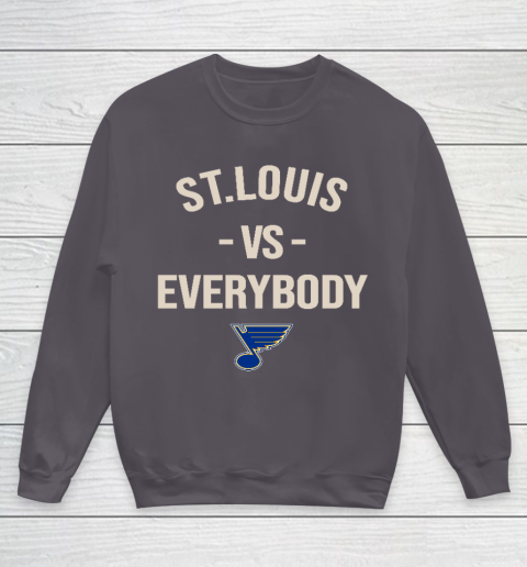 St.Louis Blues Vs Everybody Youth Sweatshirt 5