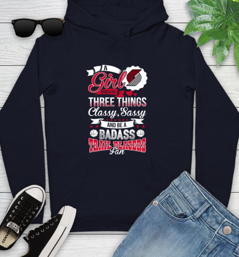 Portland Trail Blazers NBA A Girl Should Be Three Things Classy Sassy And A Be Badass Fan Youth Hoodie 3