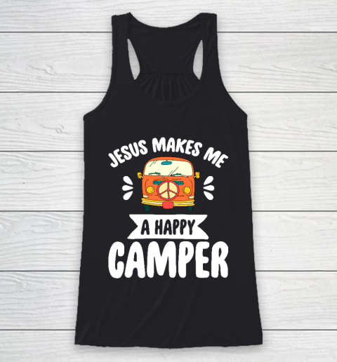 Jesus Makes Me A Happy Camper  Camping Racerback Tank