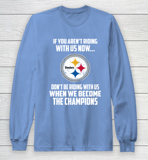 NFL Pittsburgh Steelers Football We Become The Champions Long Sleeve T-Shirt 8
