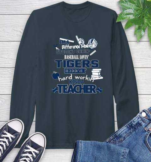 Detroit Tigers MLB I'm A Difference Making Student Caring Baseball Loving Kinda Teacher Long Sleeve T-Shirt 9