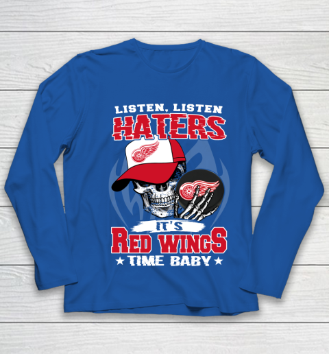 Listen Haters It is WINGS Time Baby NHL Youth Long Sleeve 7
