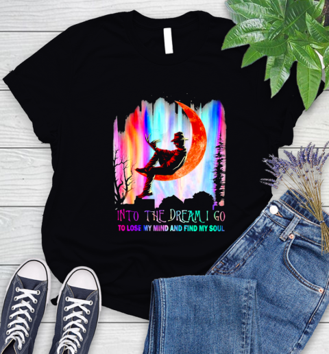 Halloween Freddy Krueger Horror Movie Into The Dream I Go To Lose My Mind And Find My Soul Women's T-Shirt