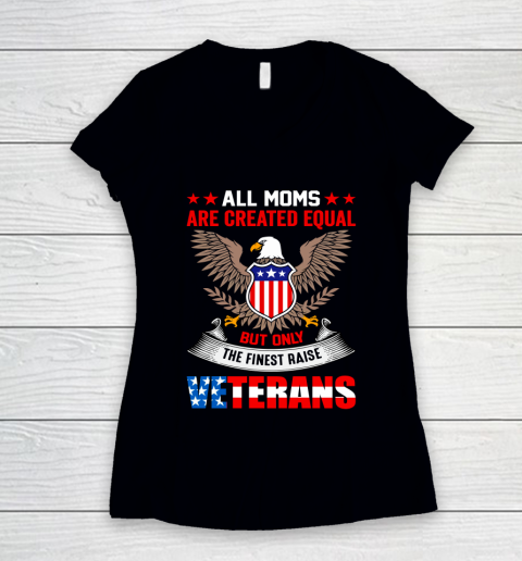 Veteran Shirt All Moms Are Created Equal But Only The Finest Raised Veterans Women's V-Neck T-Shirt