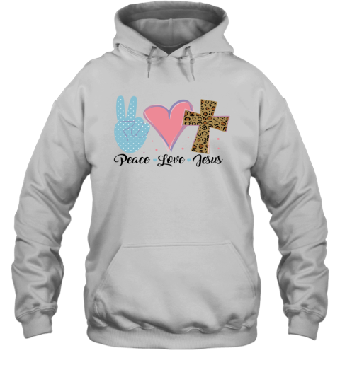 I Love Jesus - Peace LOve Jesus Hoodie