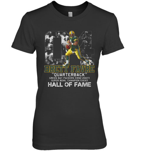 04 Brett Favre Quarterback Green Bay Packers 1992 2007 Super Bowl Champion Hall Of Fame Premium Women's T-Shirt