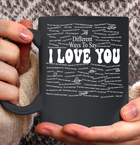 Ways To Say I Love You Ceramic Mug 11oz