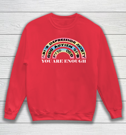You Are Enough Rainbow Pastel Color Lovers Disability Awareness SPED Gifts Special Educators Advocat Autism Awareness Sweatshirt 6