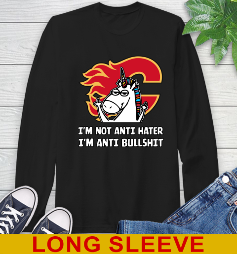 Calgary Flames NHL Hockey Unicorn I'm Not Anti Hater I'm Anti Bullshit Long Sleeve T-Shirt 2